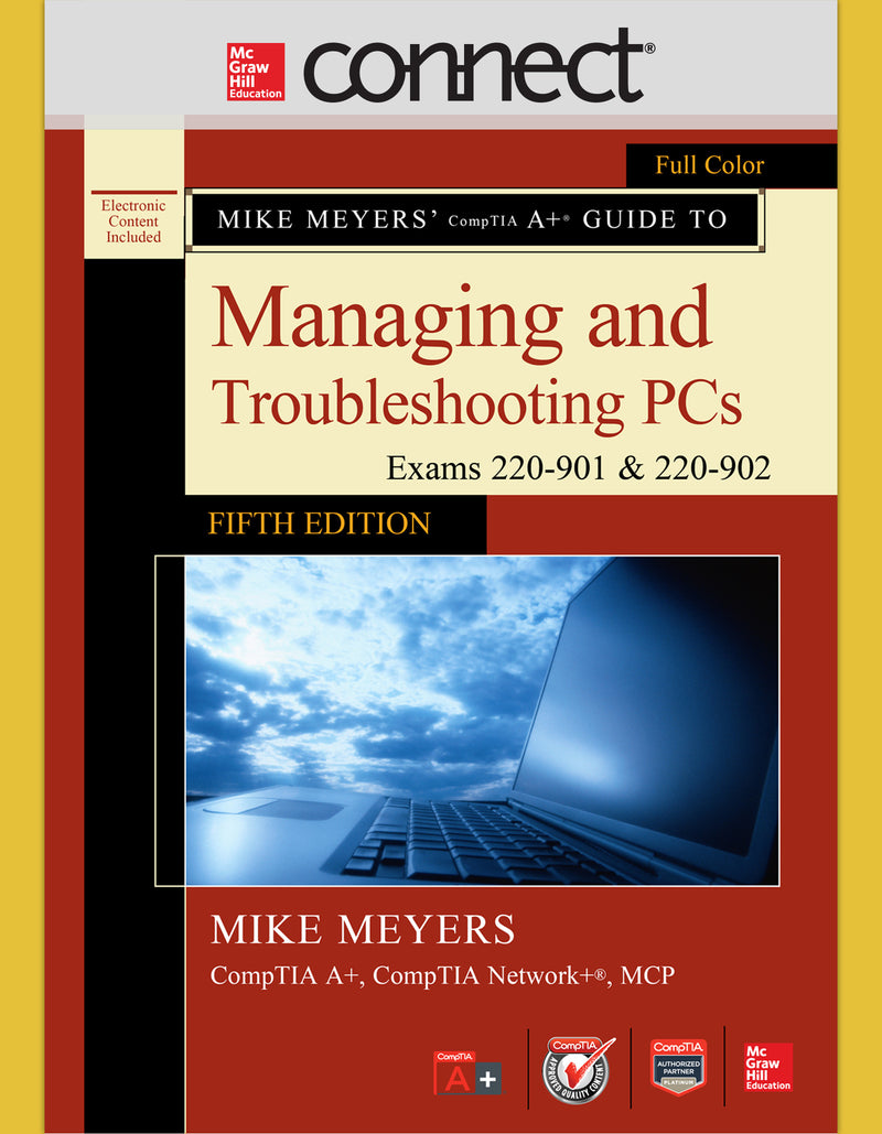 Mike Meyers Comptia A+ Guide To Managing & Troubleshooting Pcs Fifth Edition Exams 220 901 & 902 With Connect 5e