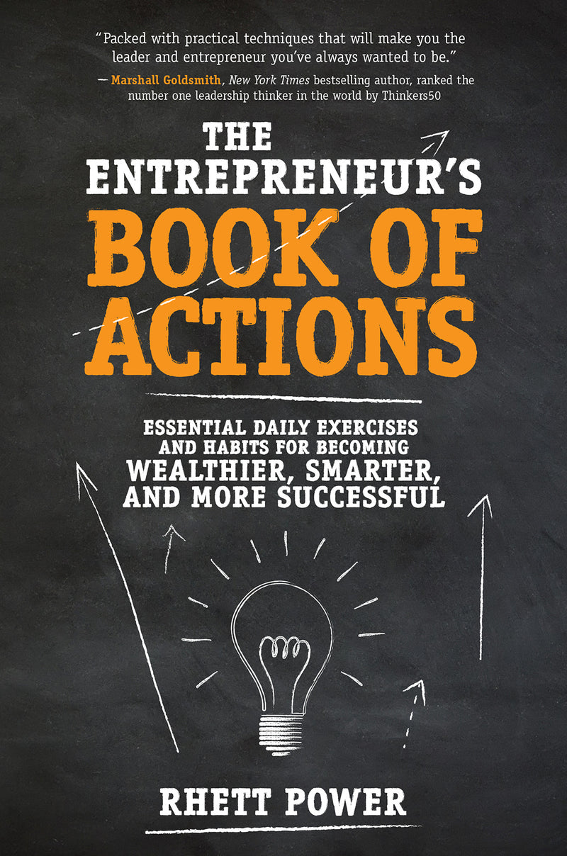 The Entrepreneurs Book Of Actions Essential Daily Exercises & Habits For Becoming Wealthier Smarter & More Successful