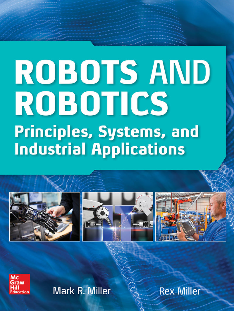 Robots & Robotics Principles Systems & Industrial Applications