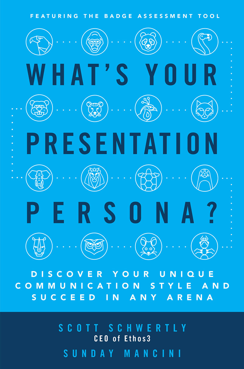 Whats Your Presentation Persona Discover Your Unique Communication Style & Succeed In Any Arena