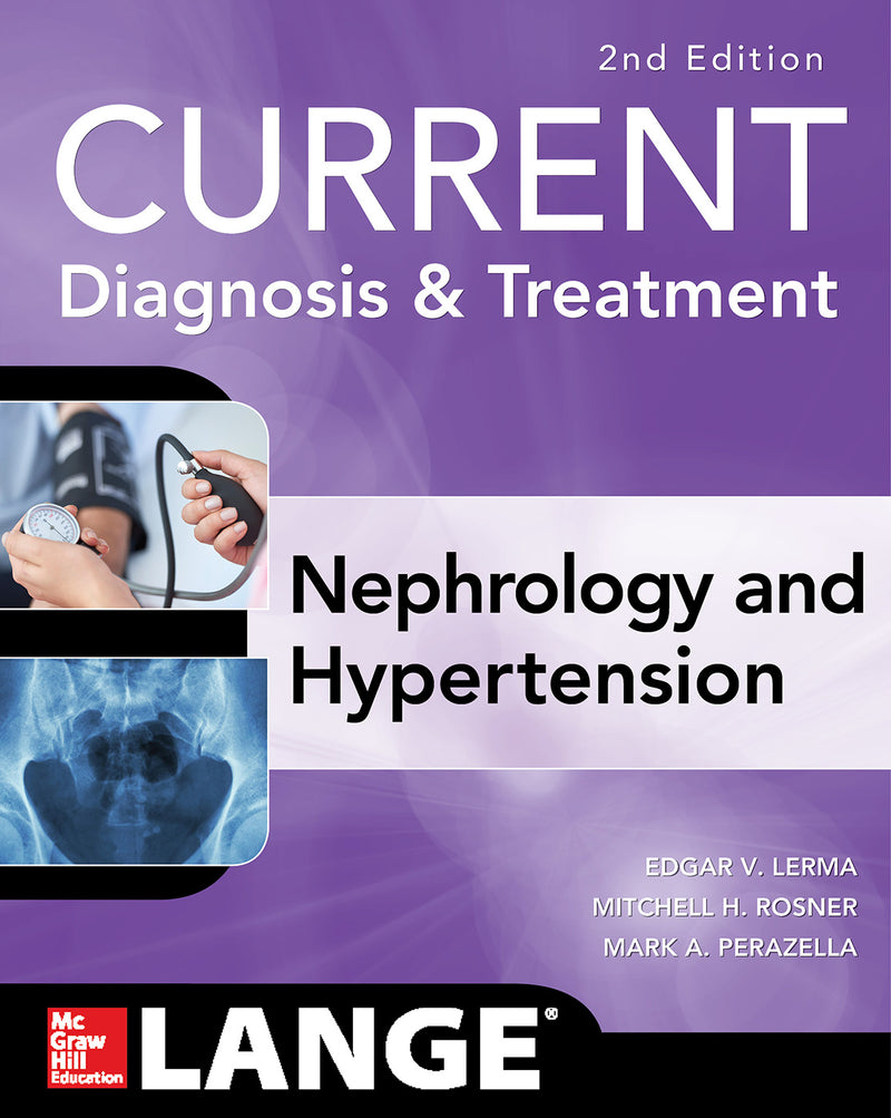 Current Diagnosis & Treatment Nephrology & Hypertension 2nd Edition 2e