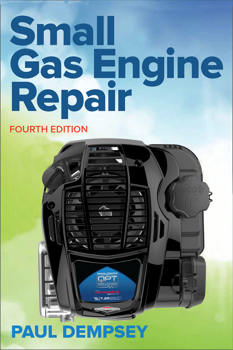 Small Gas Engine Repair Fourth Edition 4e