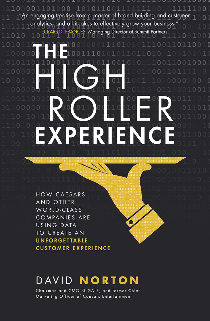 The High Roller Experience How Caesars & Other World Class Companies Are Using Data To Create An Unforgettable Customer Experience