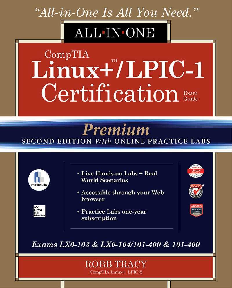 Comptia Linux+  Lpic 1 Certification All In One Exam Guide Premium Second Edition With Online Practice Labs Exams Lx0 103 & Lx0 104 101 400 & 102 400 2e