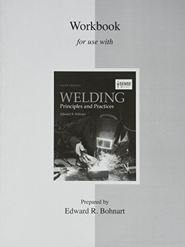 Student Workbook For Welding Principles And Practices 5e