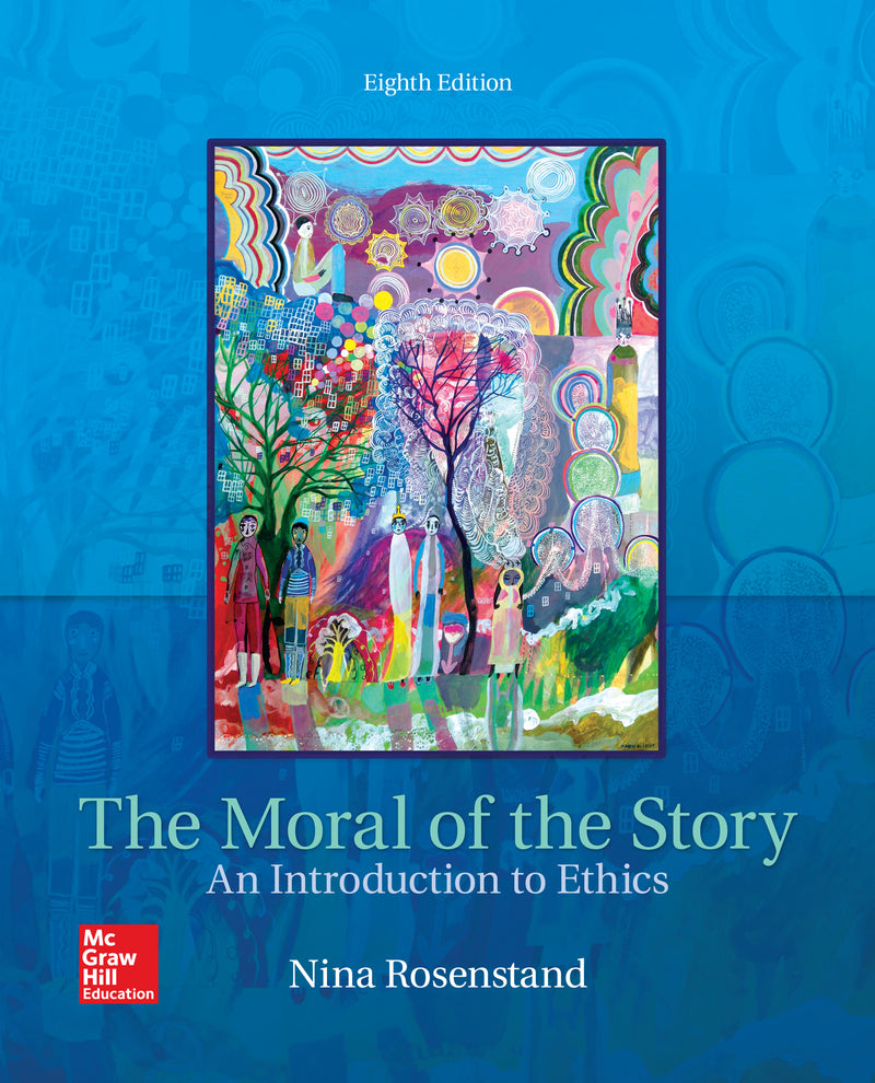The Moral Of The Story An Introduction To Ethics 8e