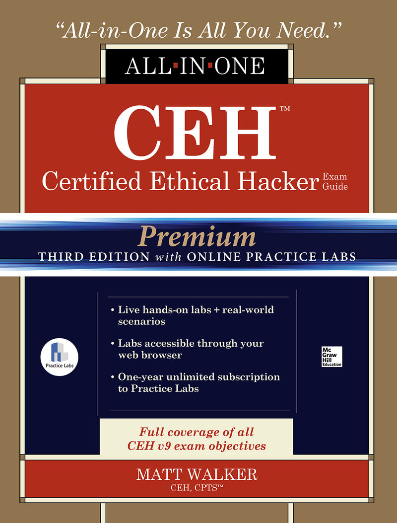 Ceh Certified Ethical Hacker All In One Exam Guide Premium Third Edition With Online Practice Labs 3e