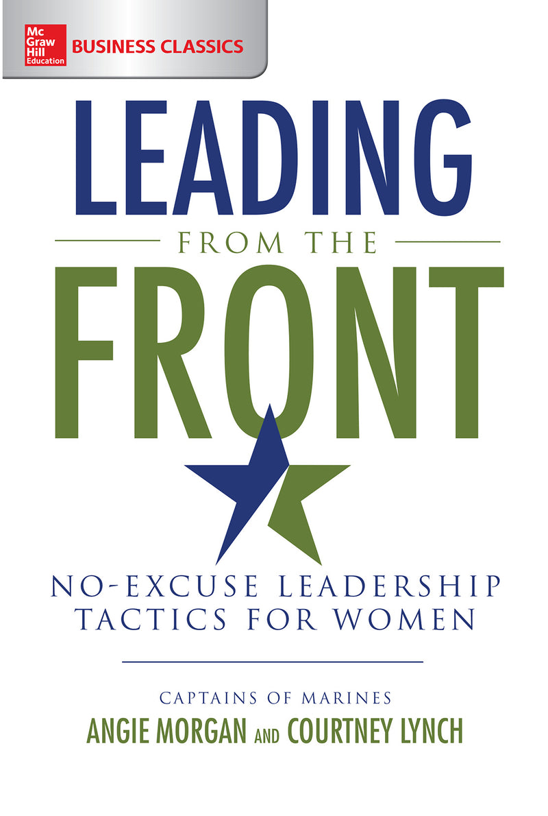 Leading From The Front No Excuse Leadership Tactics For Women
