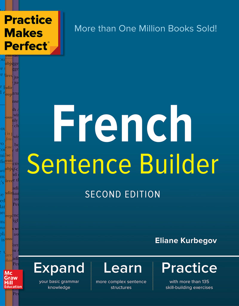 Practice Makes Perfect French Sentence Builder Second Edition 2e