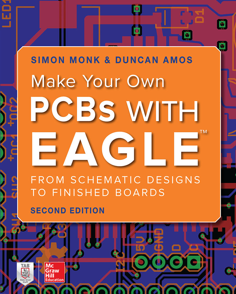 Make Your Own Pcbs With Eagle From Schematic Designs To Finished Boards 2e