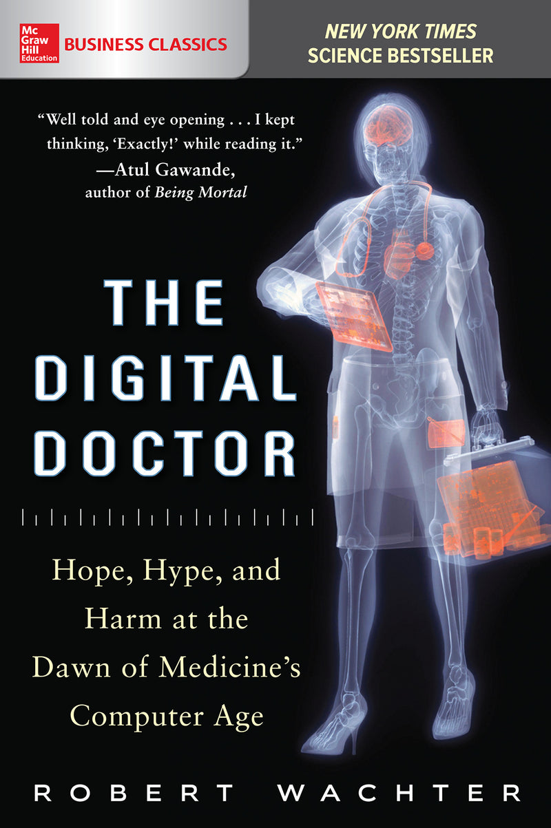 The Digital Doctor Hope Hype & Harm At The Dawn Of Medicineâ€™s Computer Age