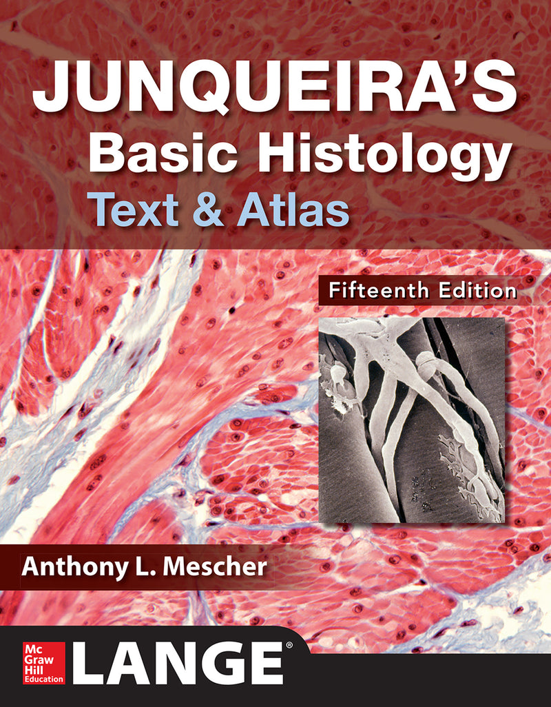 Junqueiras Basic Histology Text & Atlas Fifteenth Edition