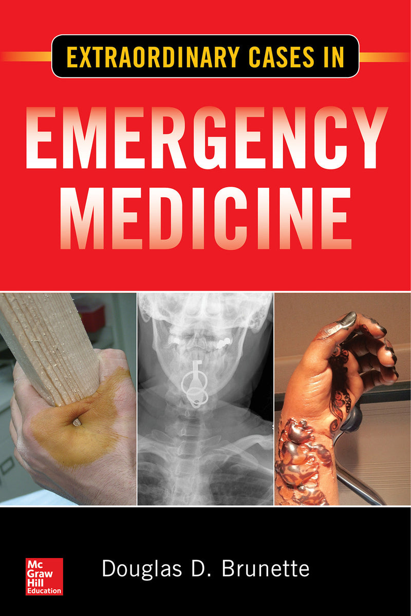 Extraordinary Cases In Emergency Medicine