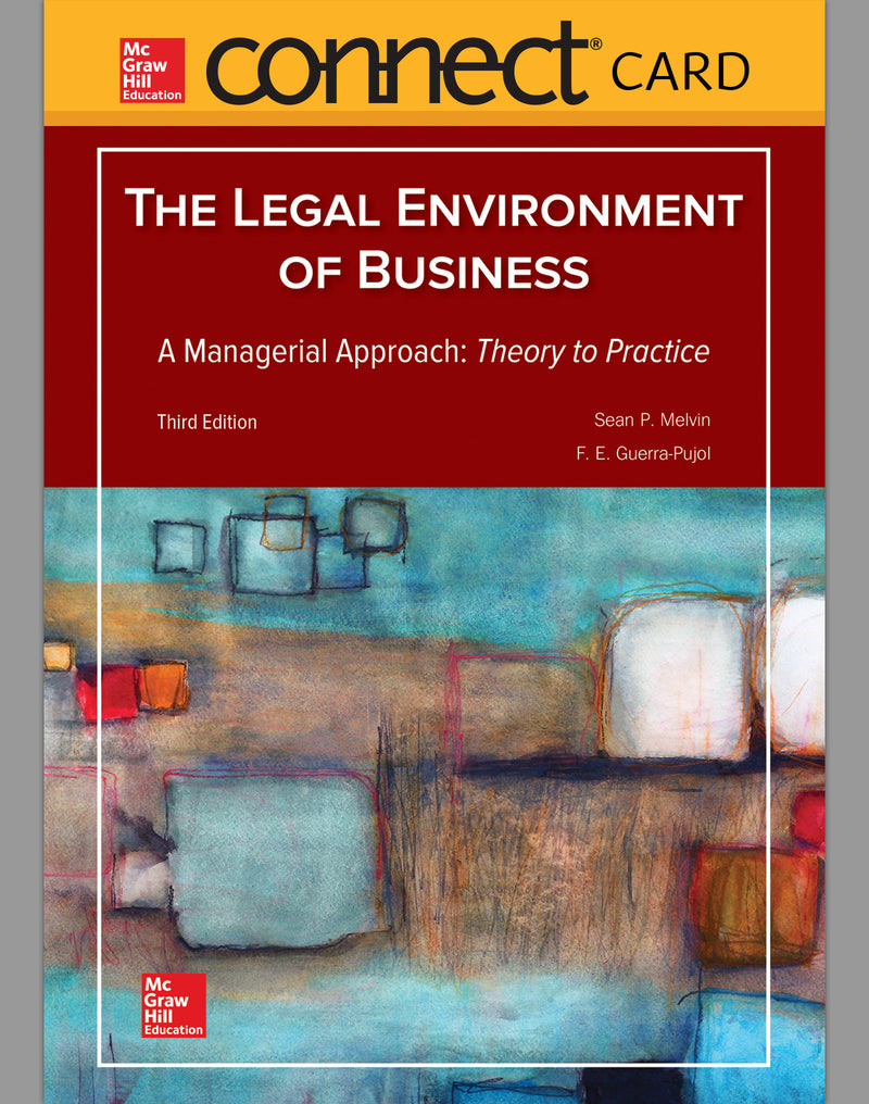 Connect Access Card For Legal Environment Of Business A Managerial Approach Theory To Practice  3e