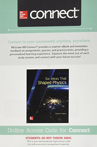 Connect 1 Semester Access Card For Six Ideas That Shaped Physic 3e