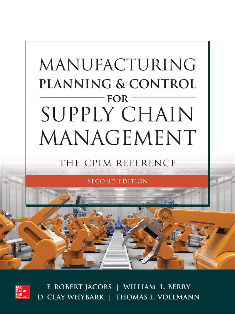 Manufacturing Planning & Control For Supply Chain Management The Cpim Reference Second Edition 2e