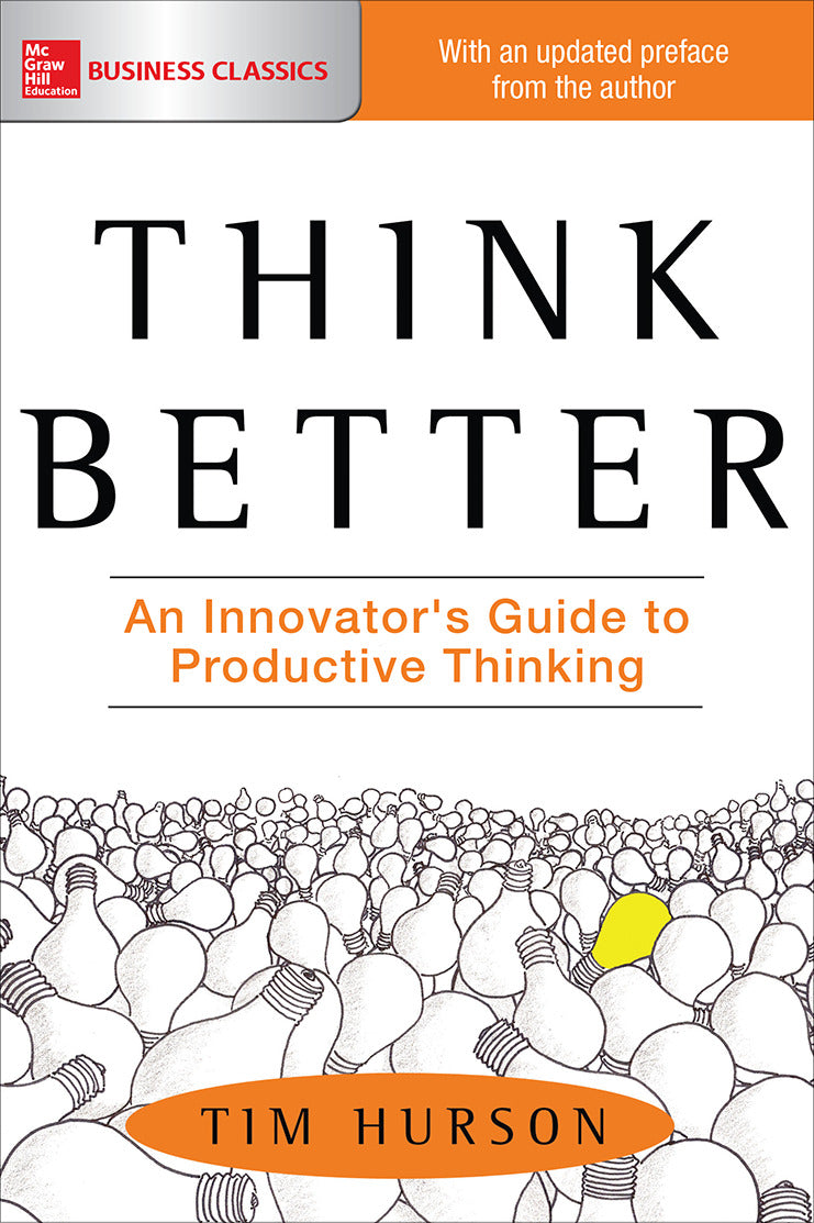 Think Better An Innovators Guide To Productive Thinking