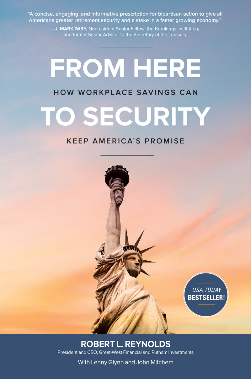 From Here To Security How Workplace Savings Can Keep Americas Promise