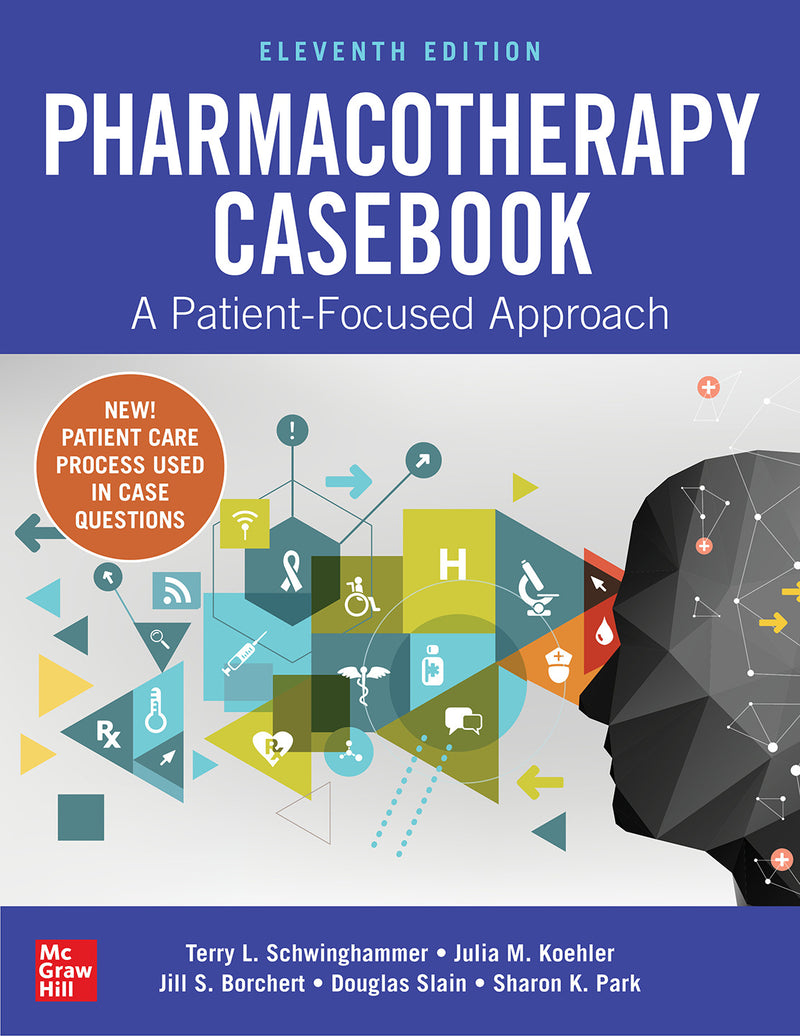 Pharmacotherapy Casebook A Patient Focused Approach Eleventh Edition