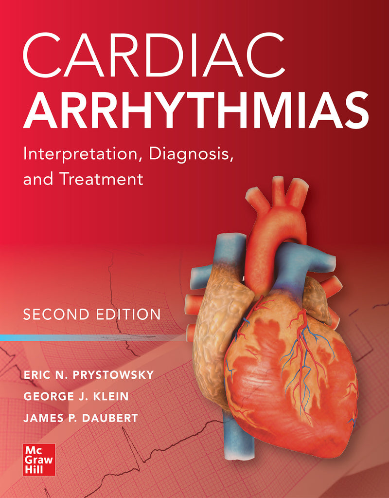 Cardiac Arrhythmias Interpretation Diagnosis & Treatment Second Edition 2e
