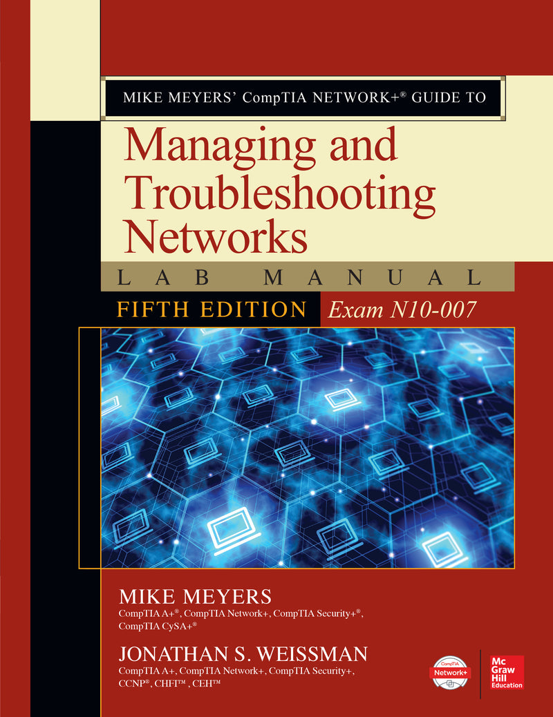 Mike Meyersâ€™ Comptia Network+ Guide To Managing & Troubleshooting Networks Lab Manual Fifth Edition Exam N10 007 5e