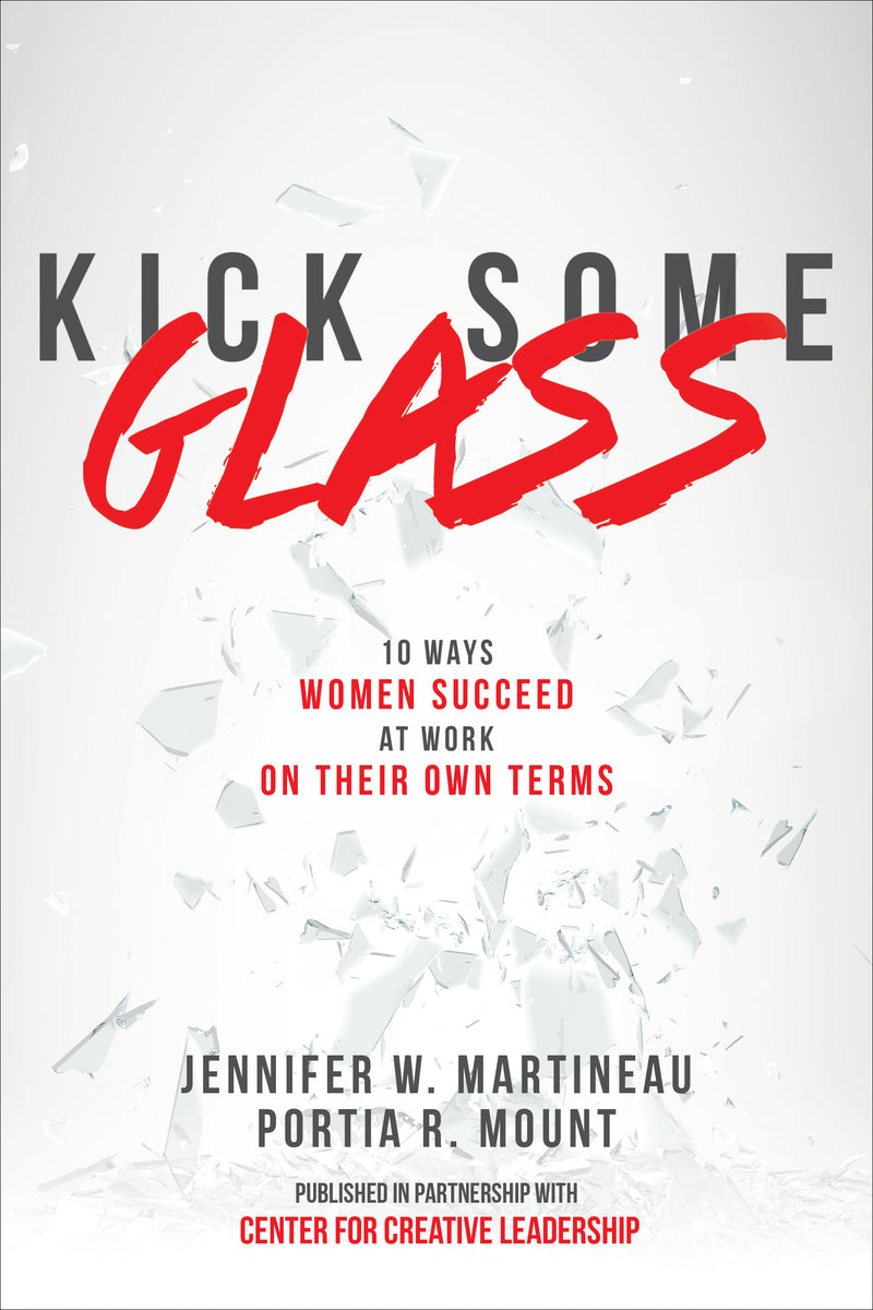 Kick Some Glass:10 Ways Women Succeed At Work On Their Own Terms