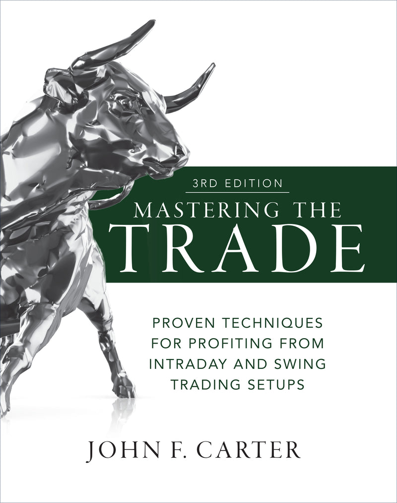 Mastering The Trade Third Edition Proven Techniques For Profiting From Intraday & Swing Trading Setups 3e