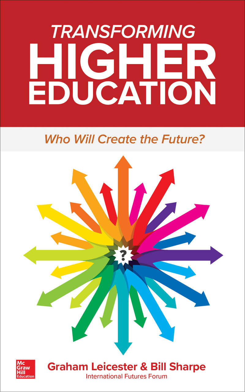 Transforming Higher Education Who Will Create The Future