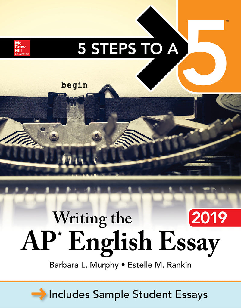 5 Steps To A 5 Writing The Ap English Essay 2019