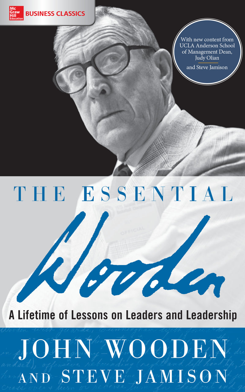 The Essential Wooden A Lifetime Of Lessons On Leaders & Leadership