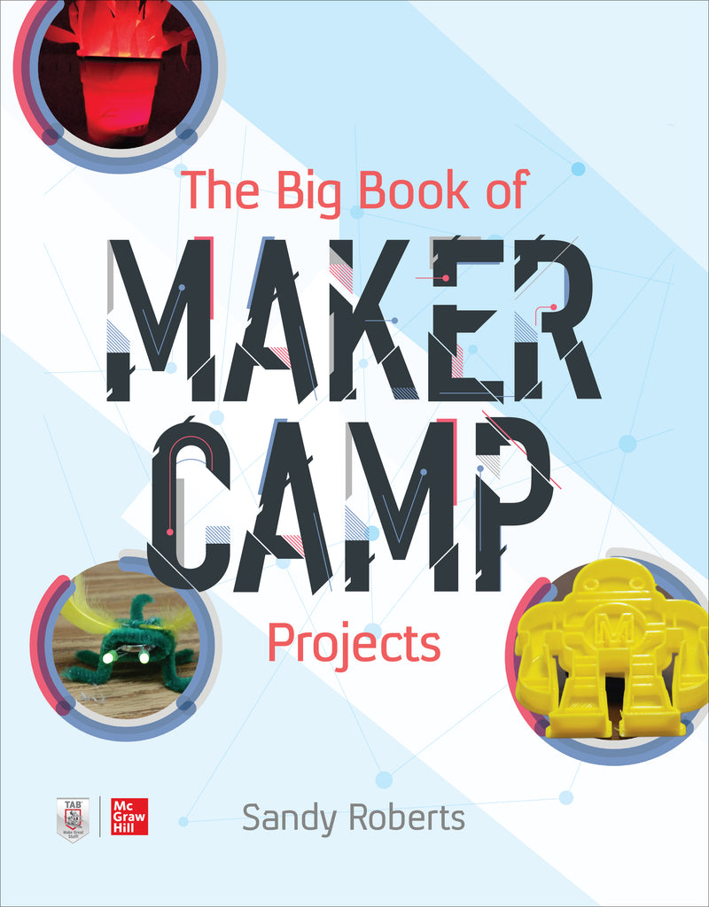 The Big Book Of Maker Camp Projects