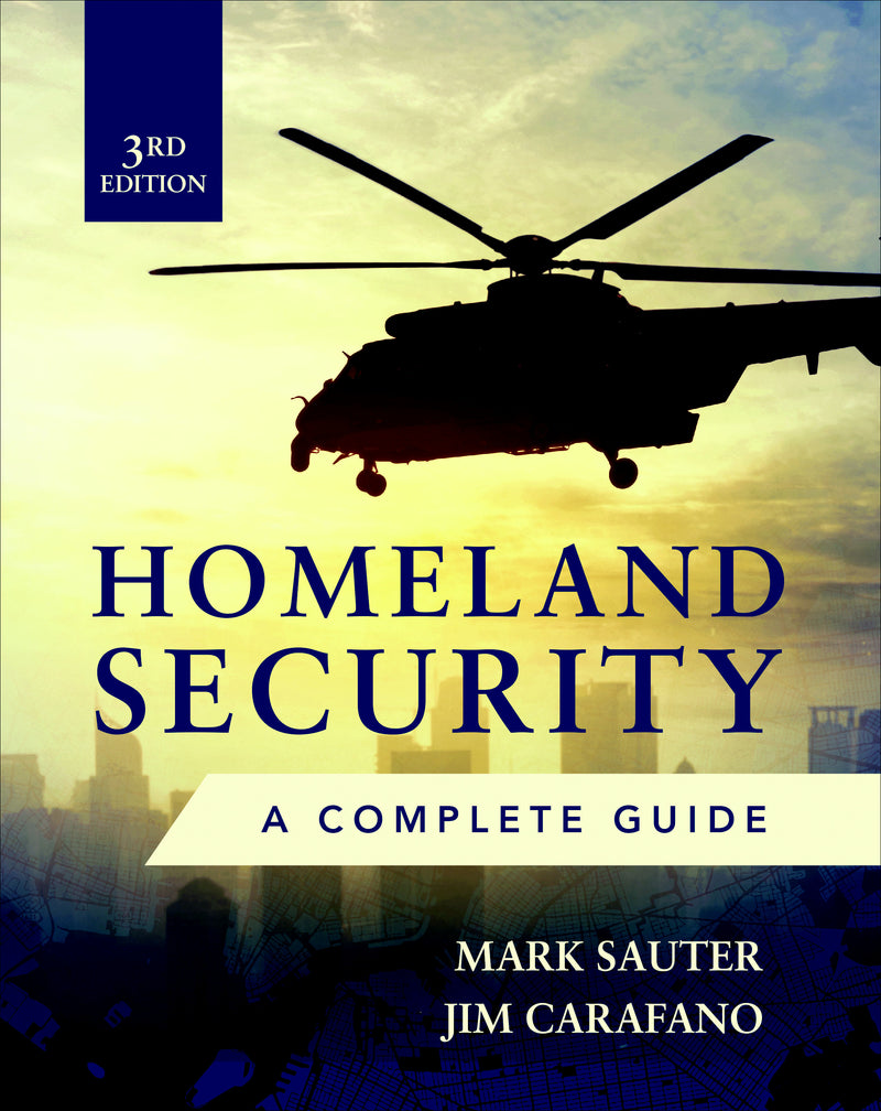 Homeland Security Third Edition A Complete Guide  3e