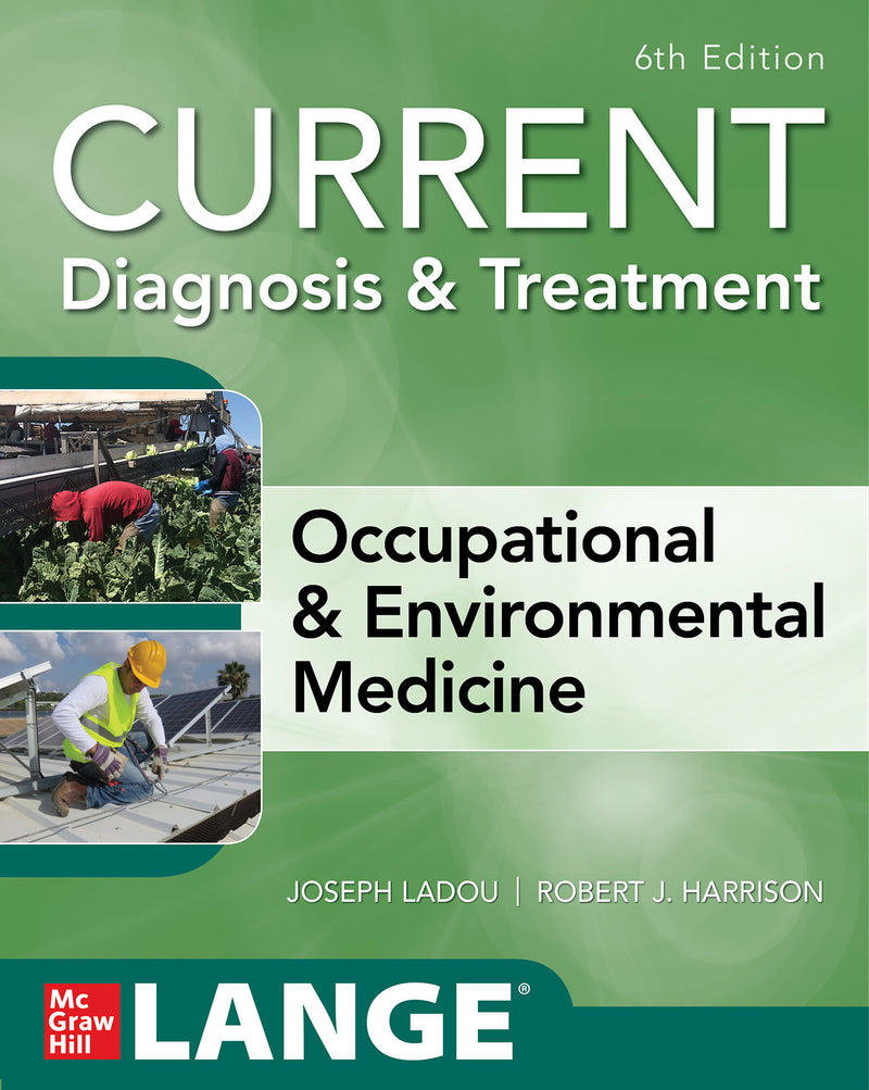 Current Diagnosis & Treatment Occupational & Environmental Medicine 6th Edition 6e