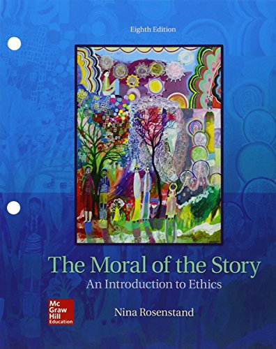 Loose Leaf For The Moral Of The Story An Introduction To Ethics 8e