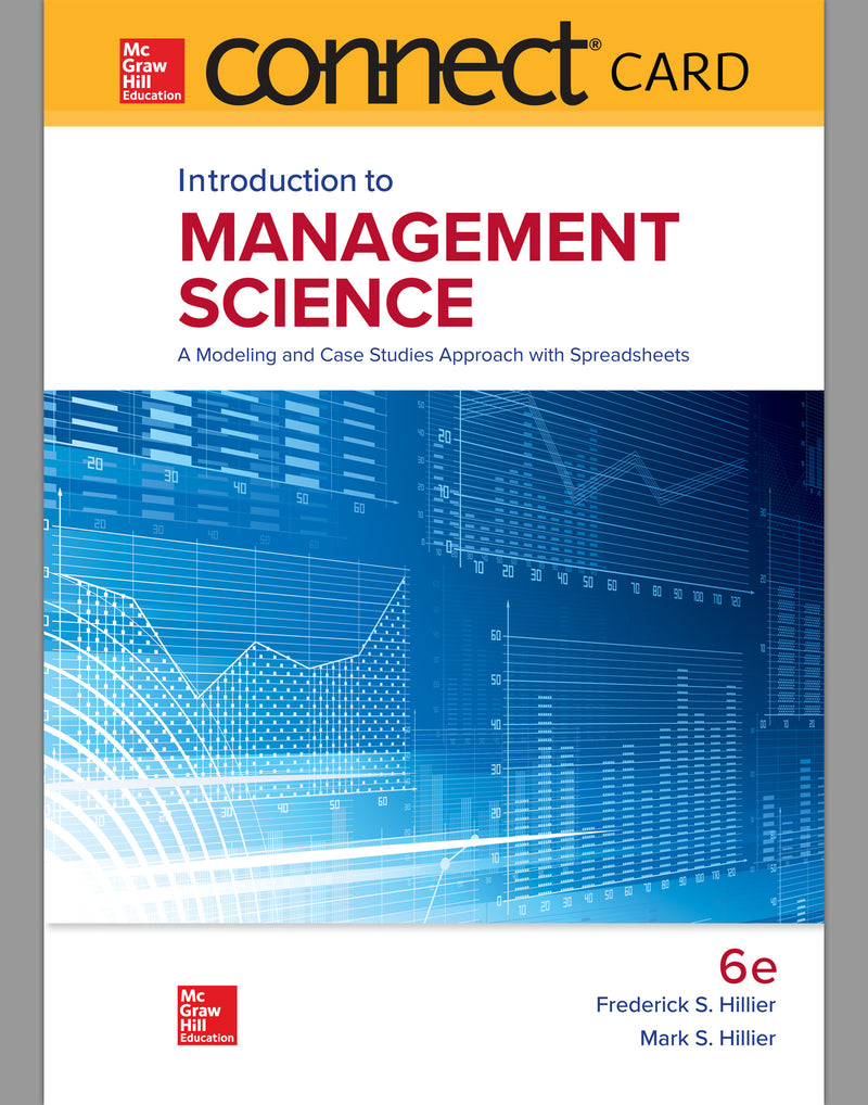 Connect Access Card For Introduction To Management Science A Modeling & Case Studies Approach With Spreadsheets 6e