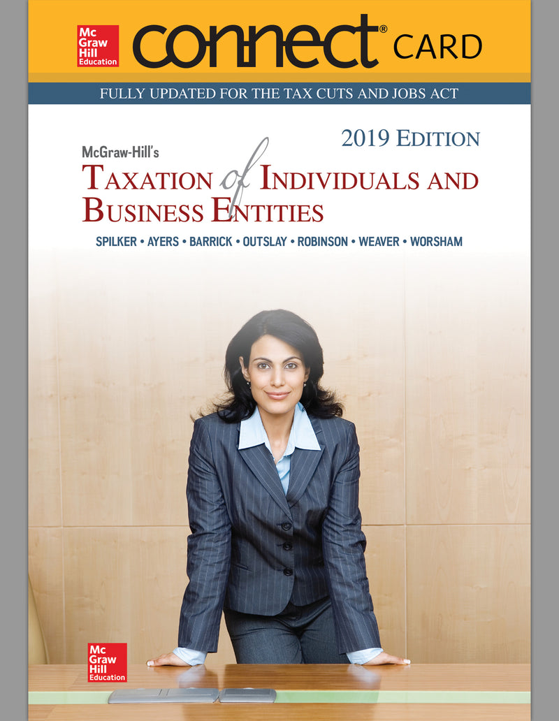 Connect Access Card For Mcgraw Hills Taxation Of Individuals & Business Entities 2019 Edition