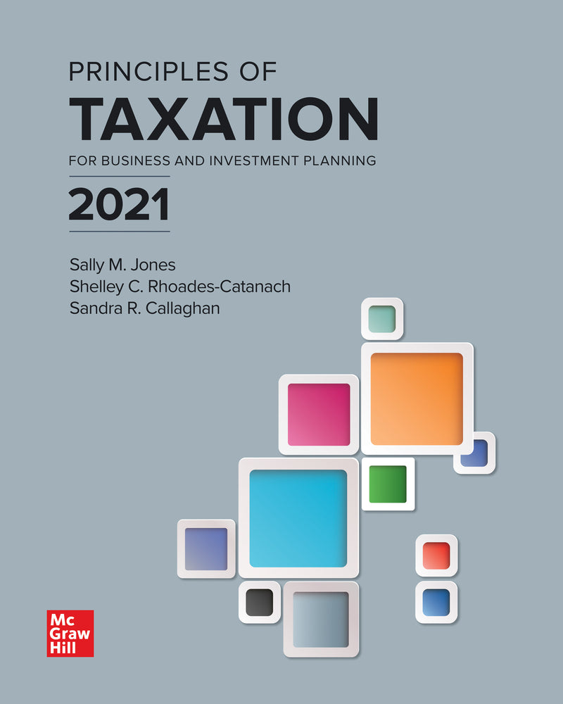 Loose Leaf For Principles Of Taxation For Business & Investment Planning 2021 Edition 24e