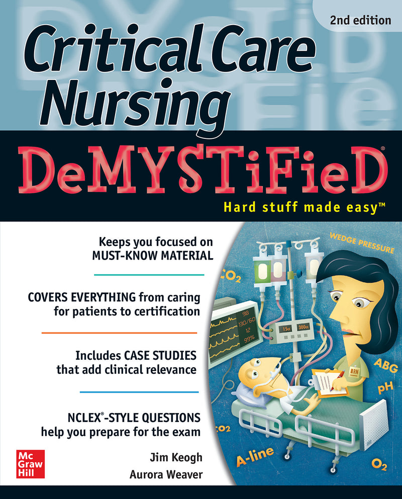 Critical Care Nursing Demystified Second Edition 2e