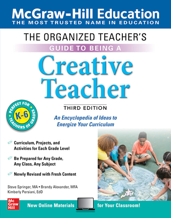 The Organized Teachers Guide To Being A Creative Teacher Grades K 6 Third Edition 3e