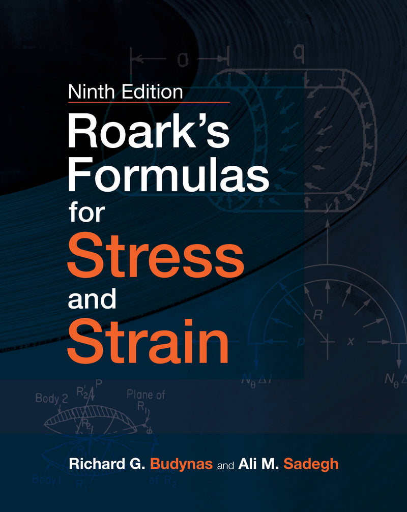 Roarks Formulas For Stress & Strain 9e 9e