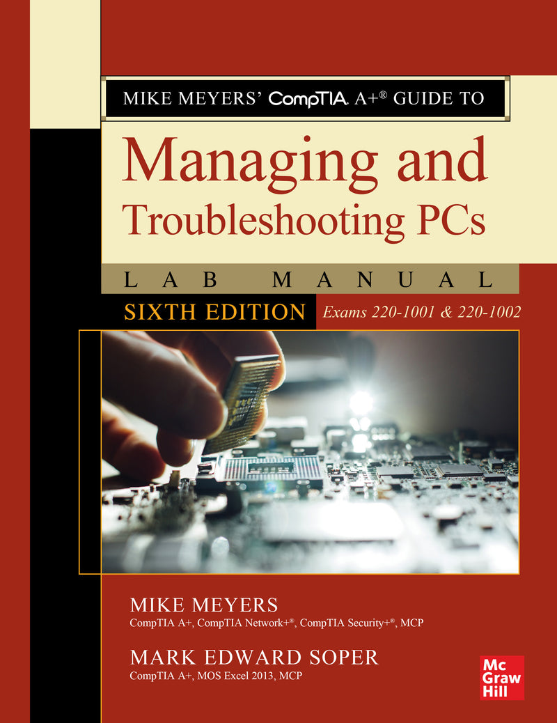 Mike Meyers Comptia A+ Guide To Managing & Troubleshooting Pcs Lab Manual Sixth Edition Exams 220 1001 & 220 1002 6e