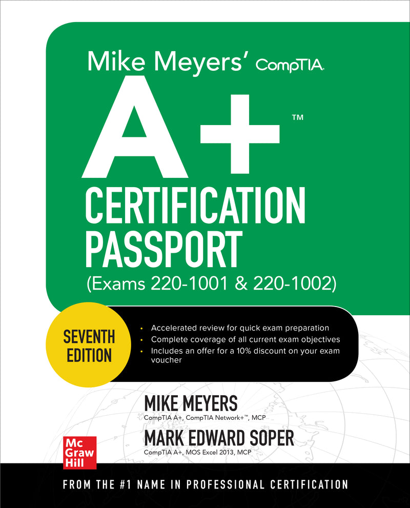 Mike Meyers Comptia A+ Certification Passport Seventh Edition Exams 220 1001 & 220 1002 7e