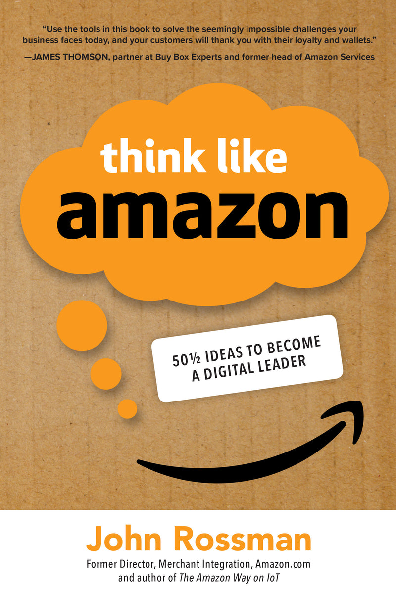Think Like Amazon 50 1 2 Ideas To Become A Digital Leader
