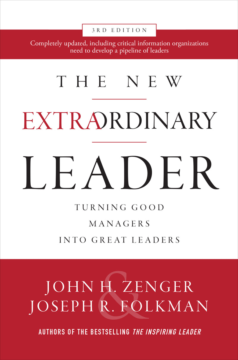 The New Extraordinary Leader 3rd Edition Turning Good Managers Into Great Leaders 3e