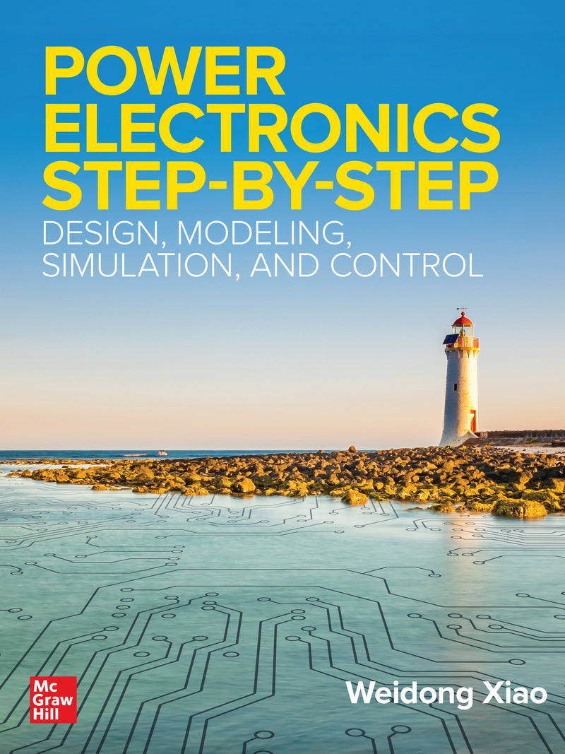 Power Electronics Step By Step Design Modeling Simulation & Control