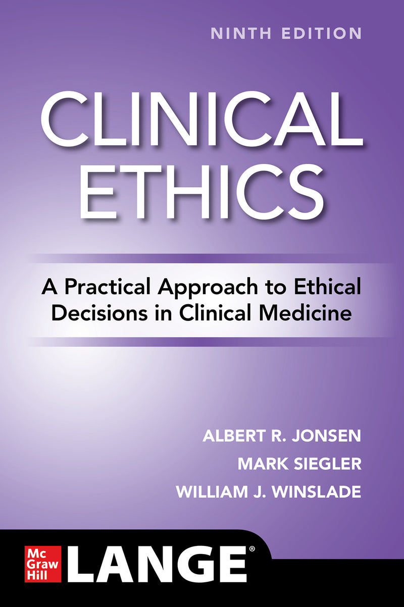 Clinical Ethics A Practical Approach To Ethical Decisions In Clinical Medicine Ninth Edition 9e
