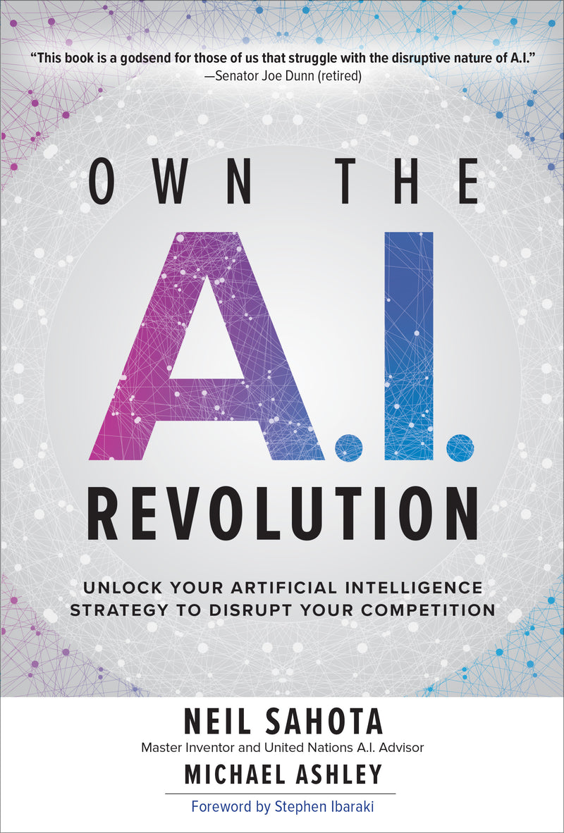 Own The A.i Revolution Unlock Your Artificial Intelligence Strategy To Disrupt Your Competition