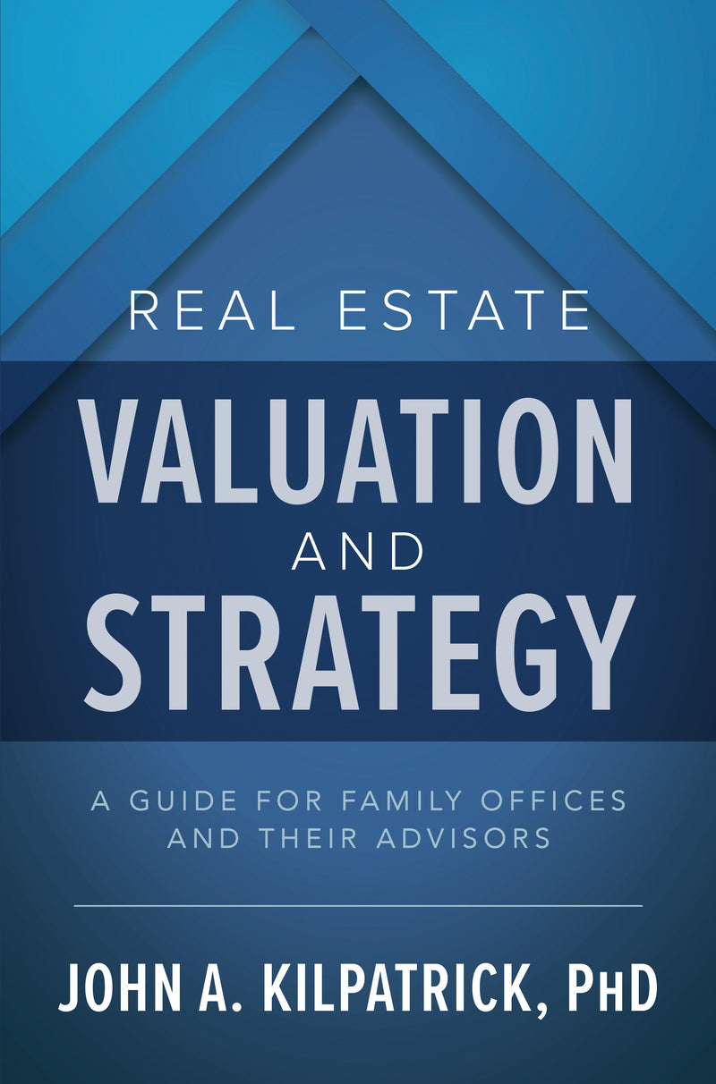 Real Estate Valuation & Strategy A Guide For Family Offices & Their Advisors
