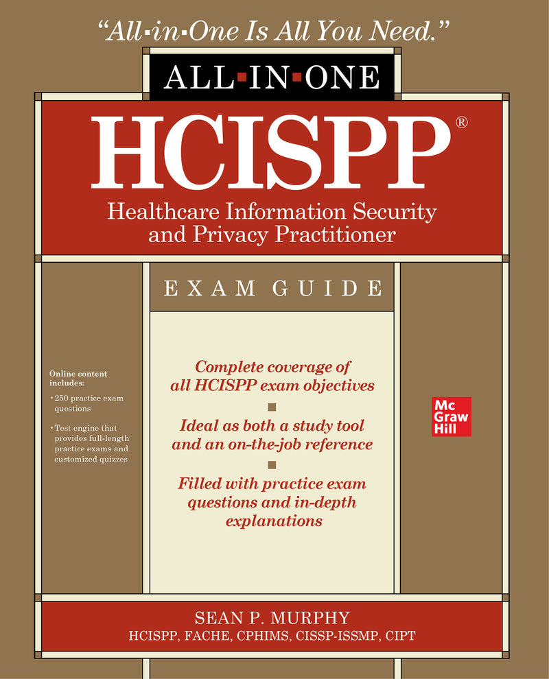 Hcispp Healthcare Information Security & Privacy Practitioner All In One Exam Guide