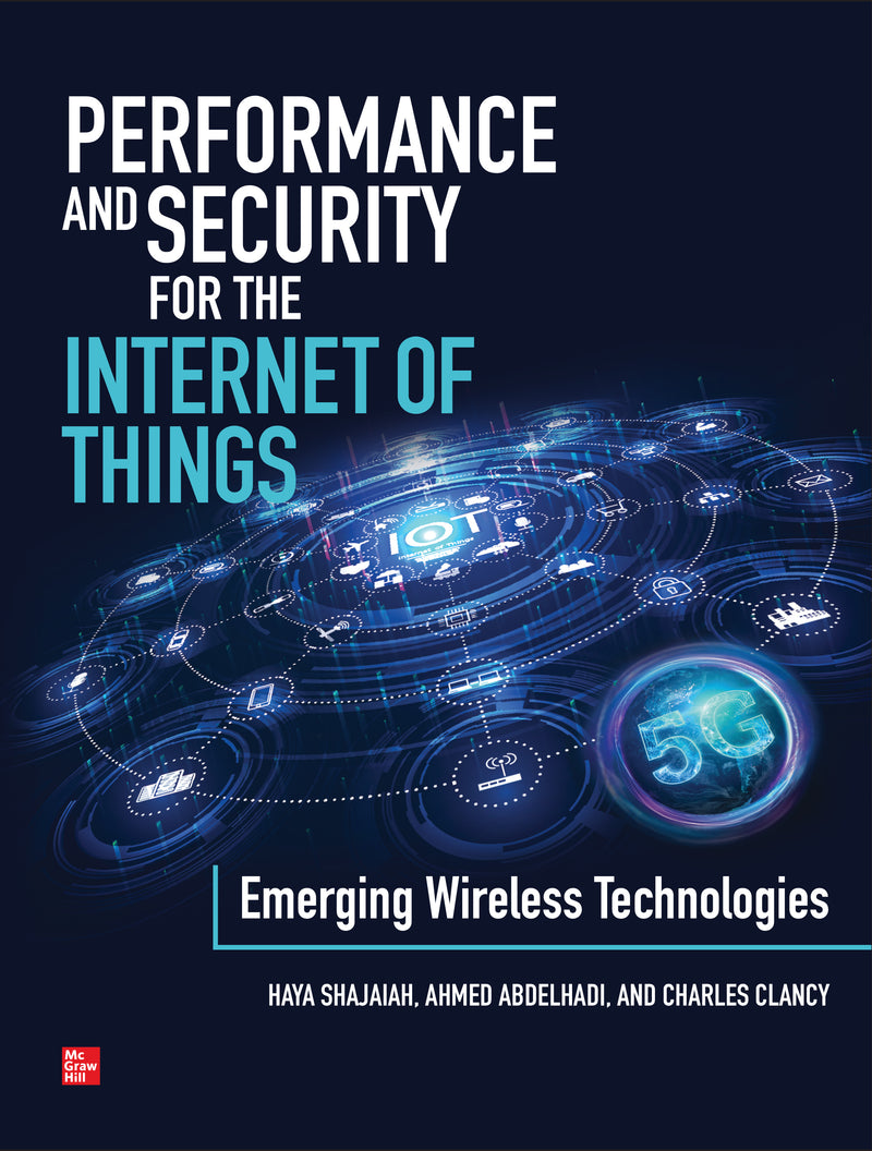 Performance & Security For The Internet Of Things Emerging Wireless Technologies